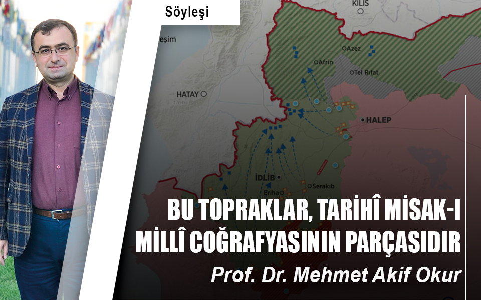 Bu topraklar, tarihi Misak-ı Milli coğrafyasının parçasıdır